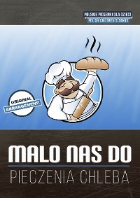 Обложка книги «Mało nas do pieczenia chleba»