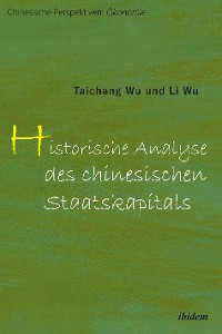 Обложка книги «Historische Analyse des chinesischen Staatskapitals»