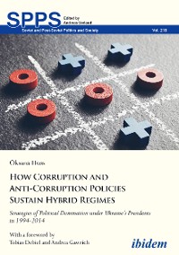 Обложка книги «How Corruption and Anti-Corruption Policies Sustain Hybrid Regimes»