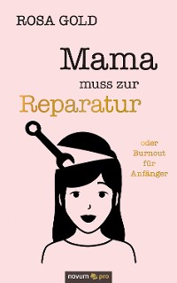 Обложка книги «Mama muss zur Reparatur»