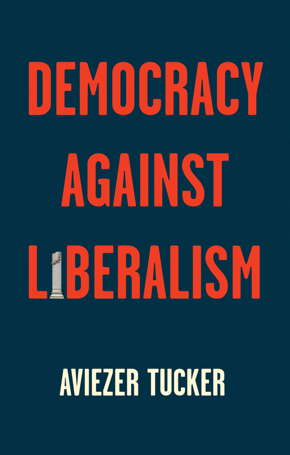 Обложка книги «Democracy Against Liberalism»
