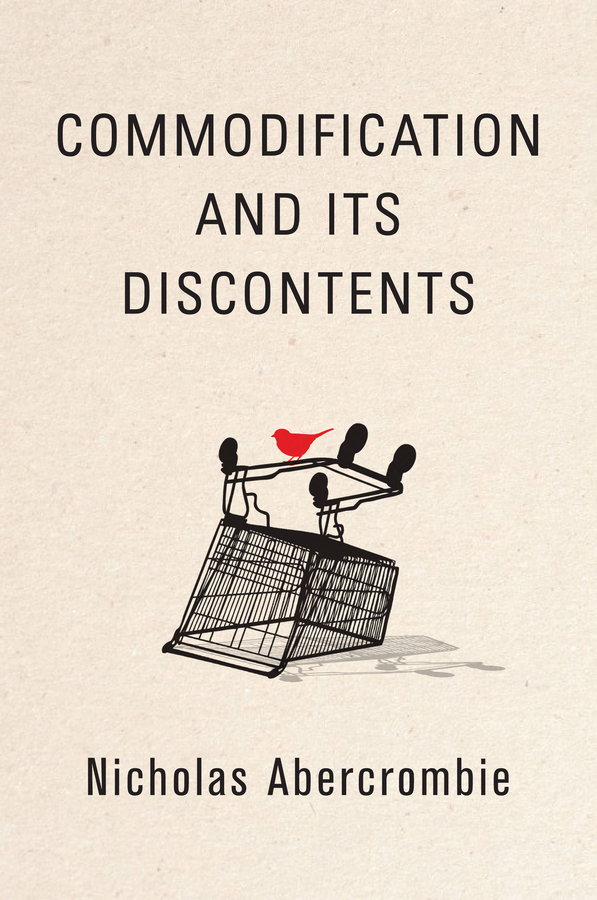 Обложка книги «Commodification and Its Discontents»