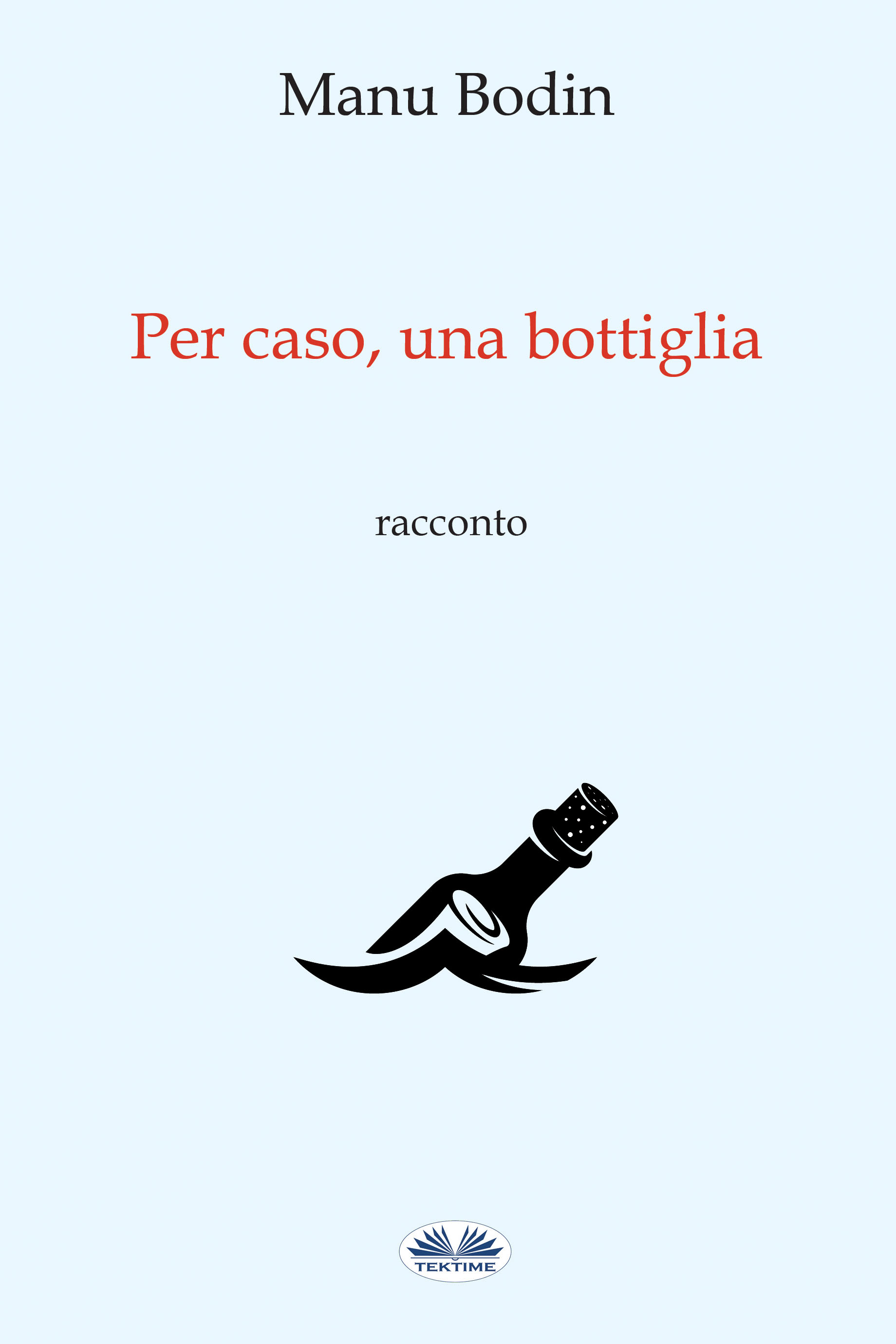 Обложка книги «Per Caso, Una Bottiglia»