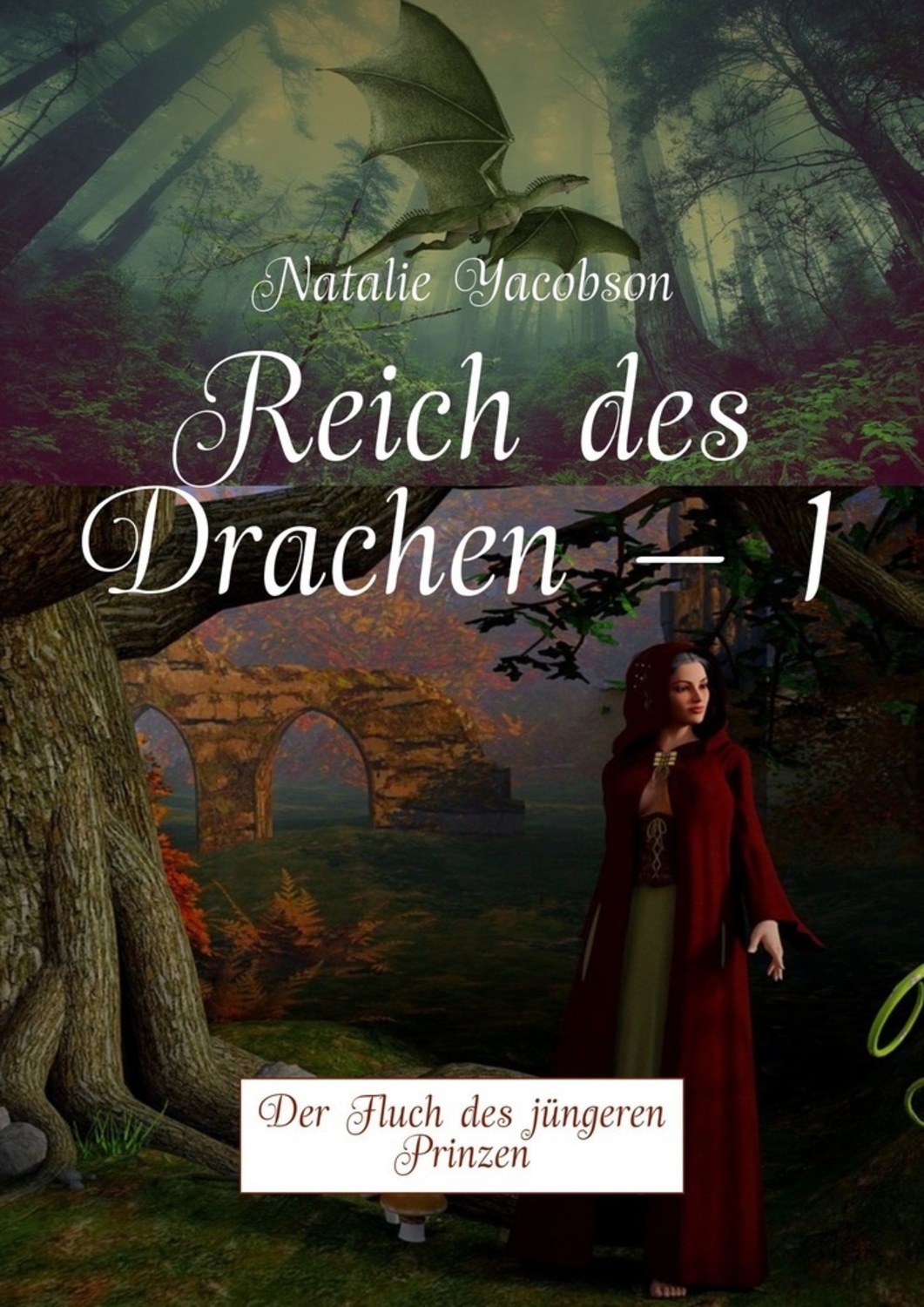 Обложка книги «Reich des Drachen – 1. Der Fluch des jüngeren Prinzen»