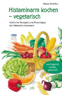 Обложка книги «Histaminarm kochen - vegetarisch»