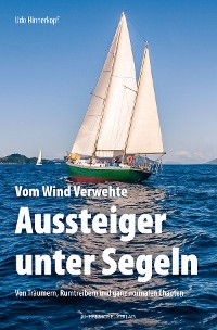 Обложка книги «Vom Wind Verwehte: Aussteiger unter Segeln»