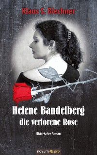 Обложка книги «Helene Bandelberg - die verlorene Rose»