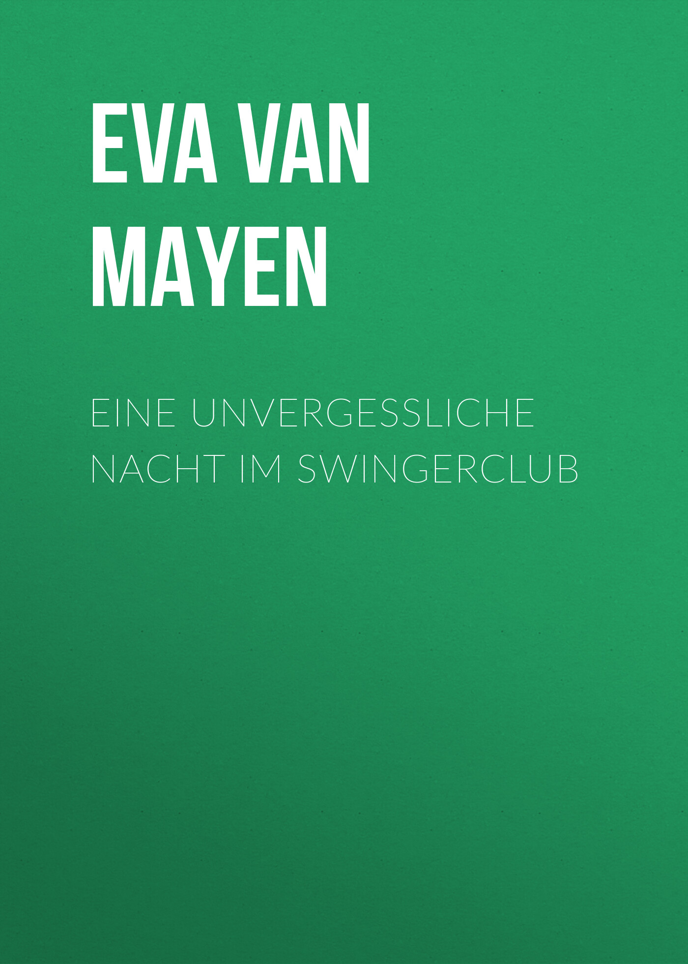Обложка книги «Eine unvergessliche Nacht im Swingerclub»
