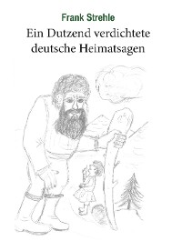 Обложка книги «Ein Dutzend verdichtete deutsche Heimatsagen»