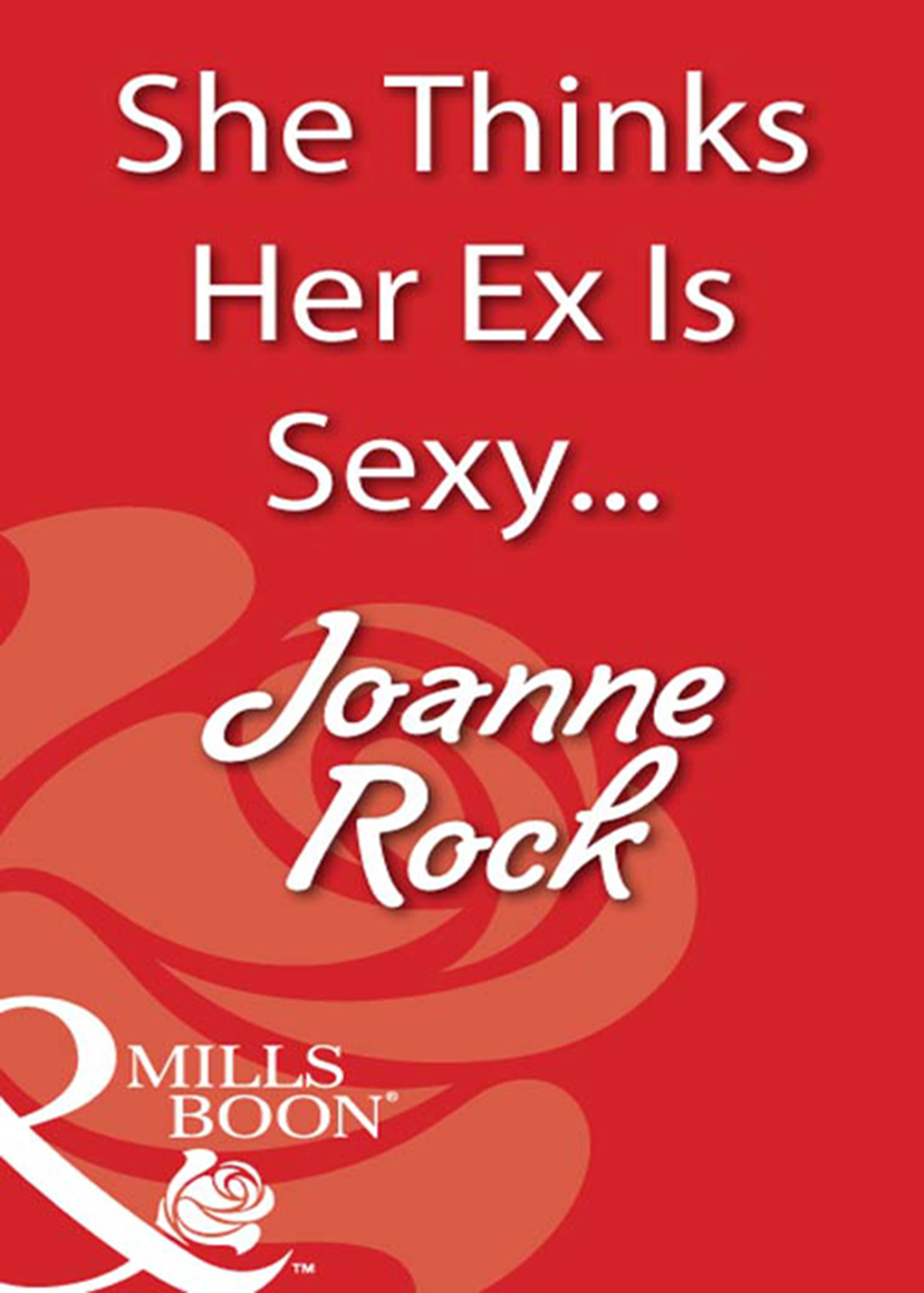 Обложка книги «She Thinks Her Ex Is Sexy...»