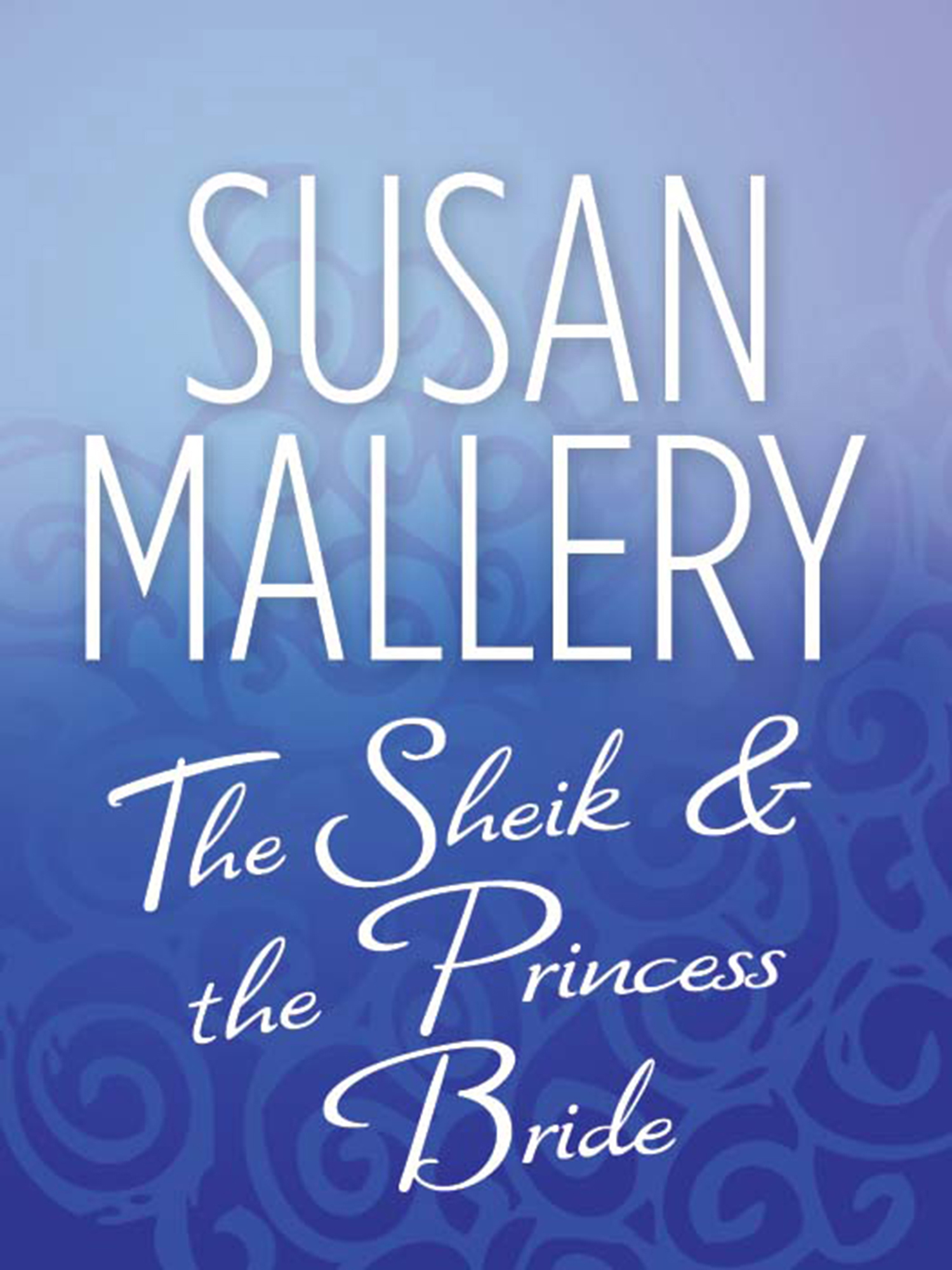 Обложка книги «The Sheik & the Princess Bride»
