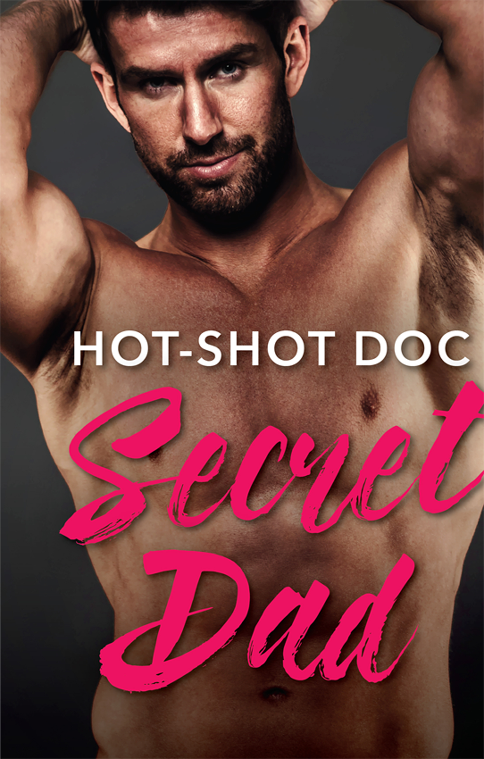 Обложка книги «Hot-Shot Doc, Secret Dad»