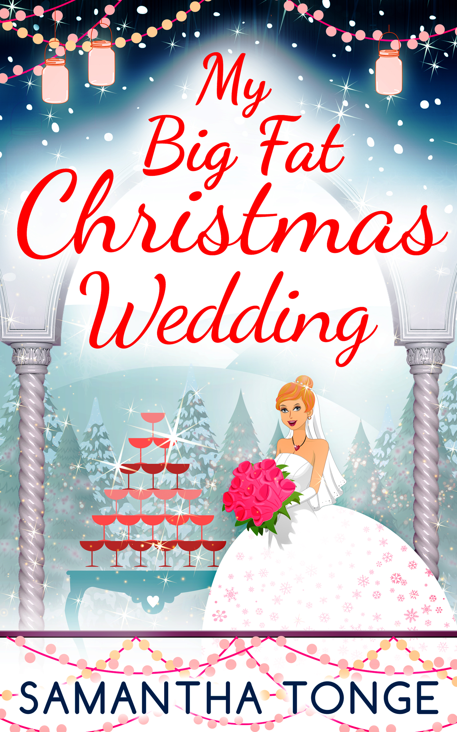 Обложка книги «My Big Fat Christmas Wedding: A Funny And Heartwarming Christmas Romance»