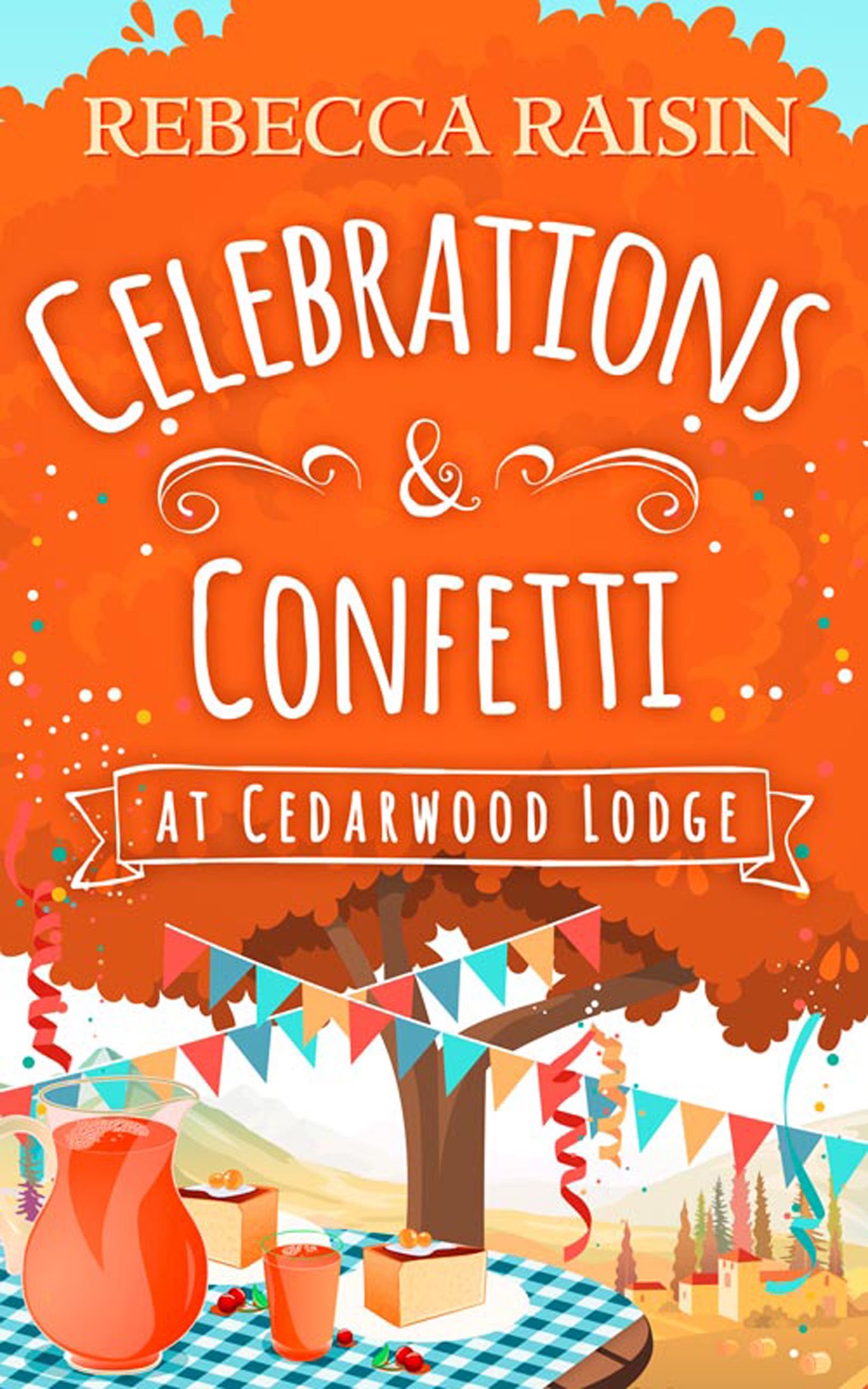 Обложка книги «Celebrations and Confetti At Cedarwood Lodge»