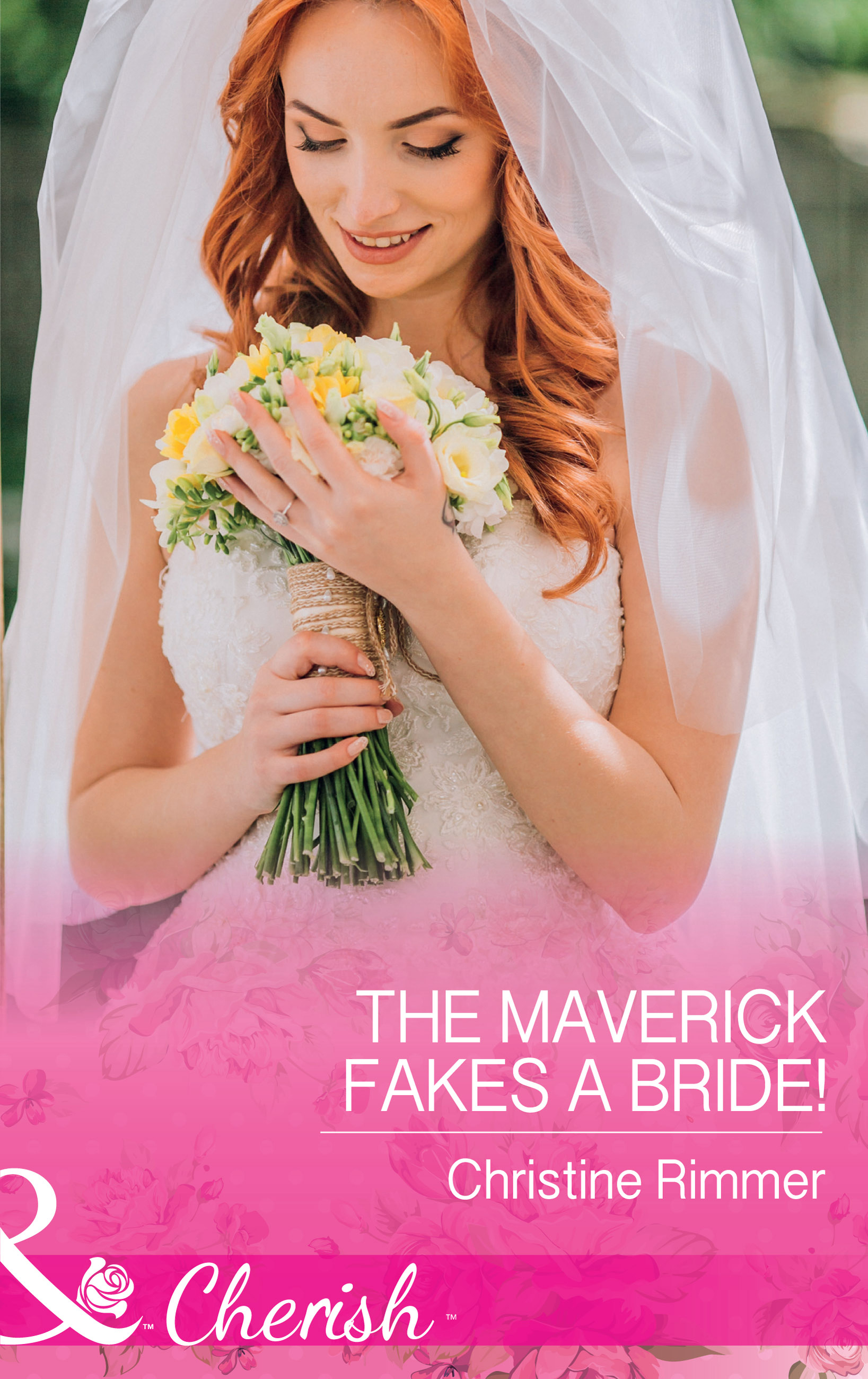 Обложка книги «The Maverick Fakes A Bride!»