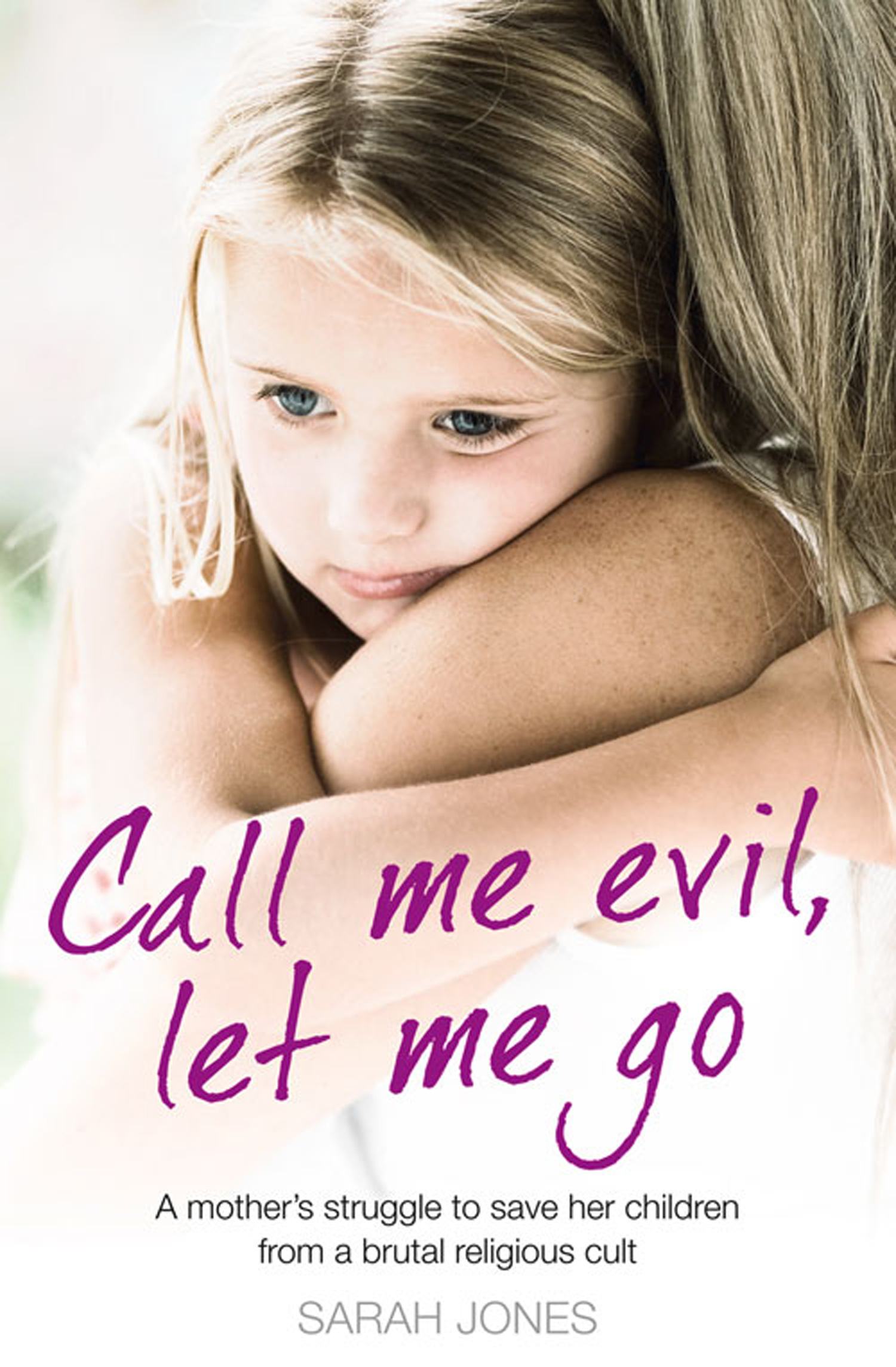 Обложка книги «Call Me Evil, Let Me Go»