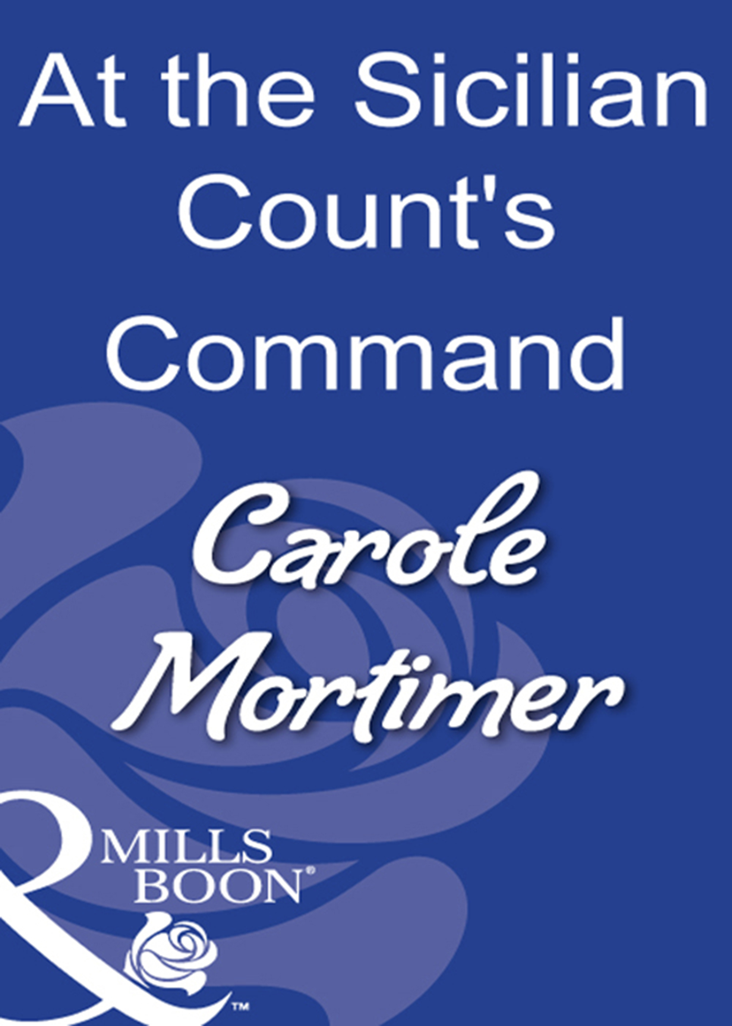 Обложка книги «At The Sicilian Count's Command»