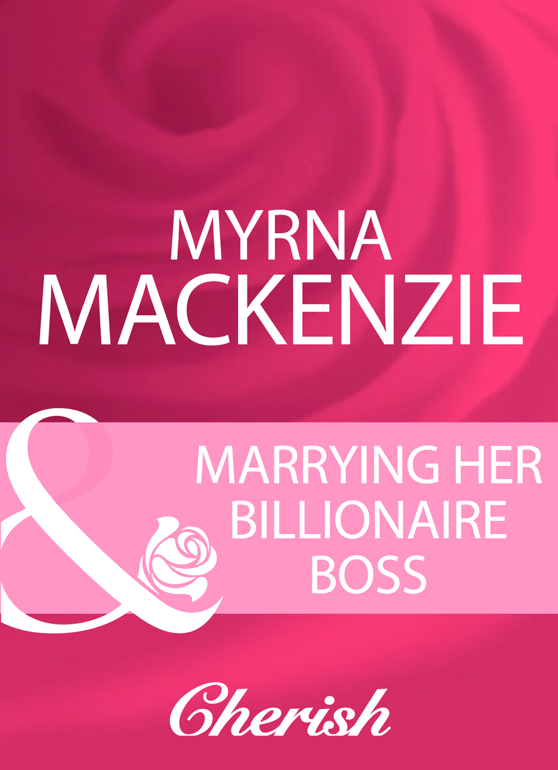 Обложка книги «Marrying Her Billionaire Boss»