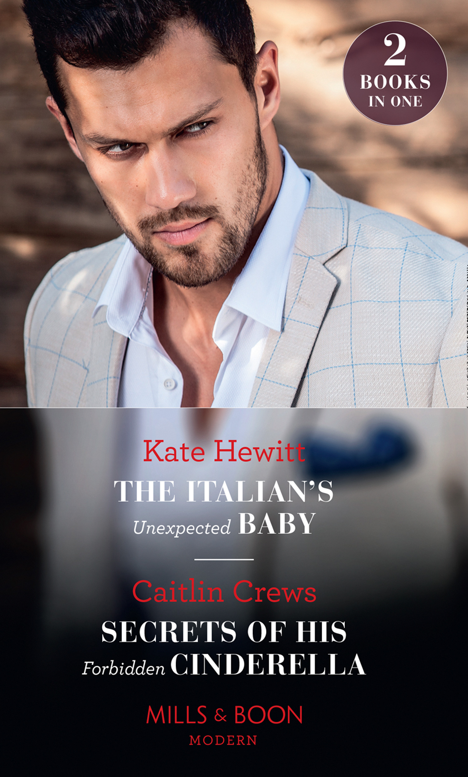 Обложка книги «The Italian's Unexpected Baby / Secrets Of His Forbidden Cinderella»