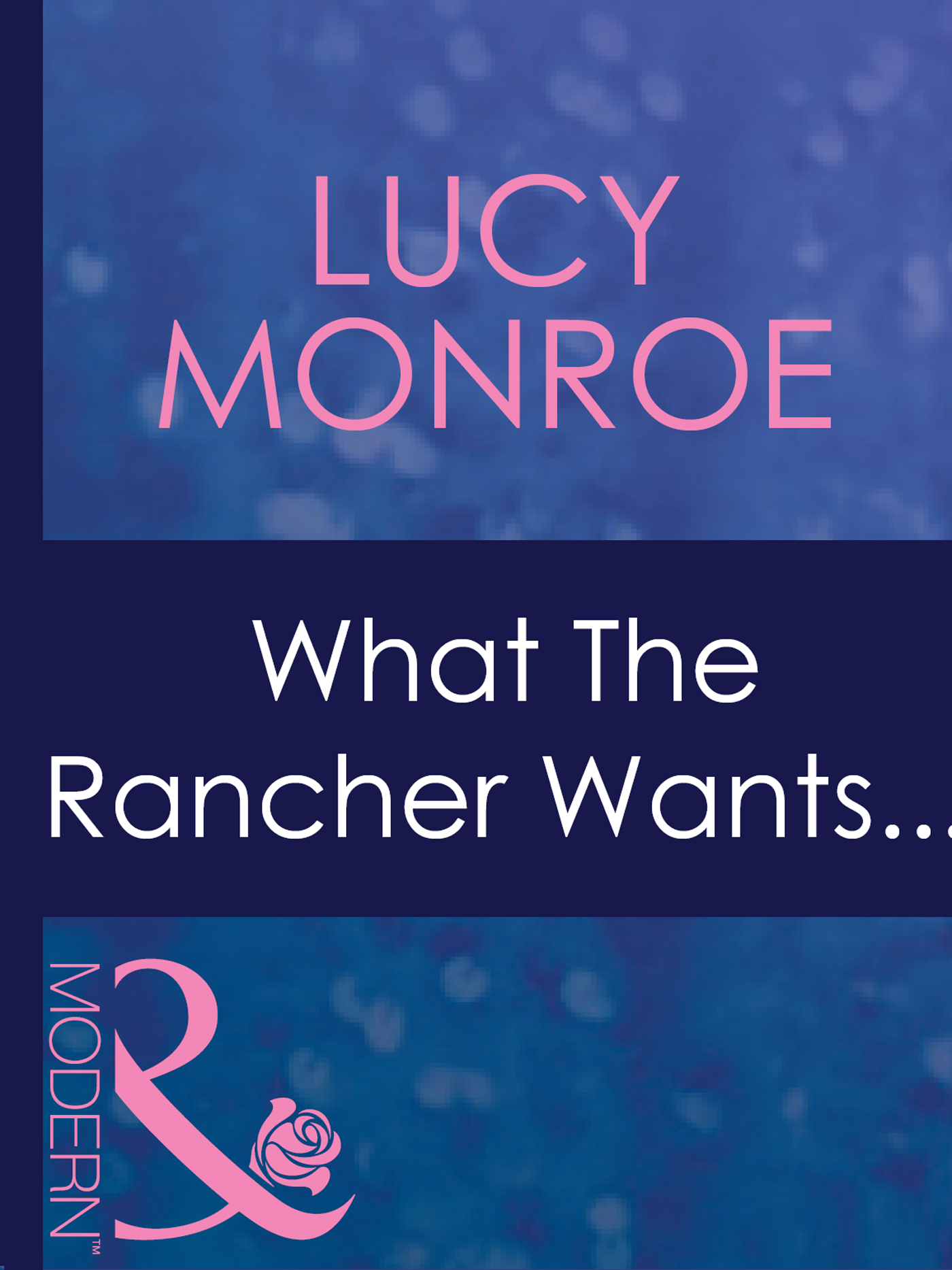 Обложка книги «What The Rancher Wants...»