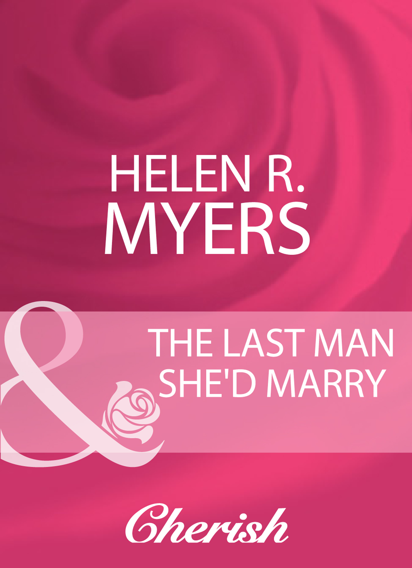 Обложка книги «The Last Man She'd Marry»
