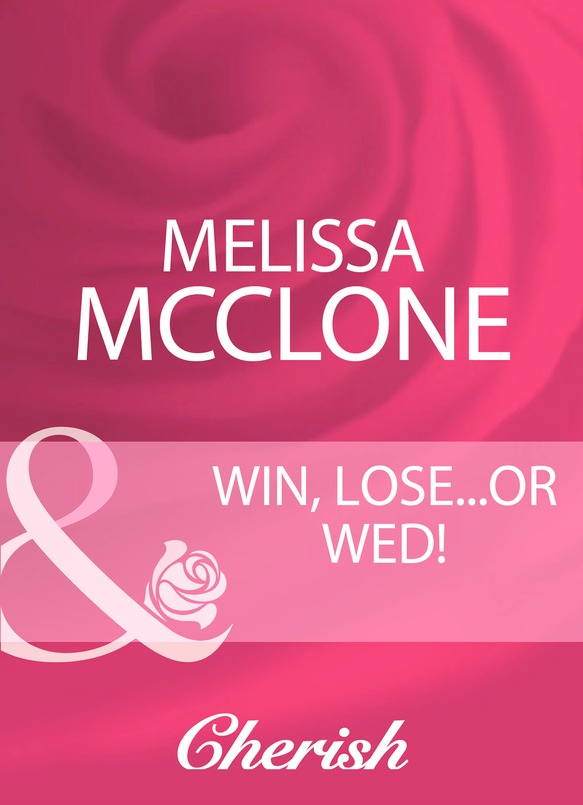 Обложка книги «Win, Lose...Or Wed!»