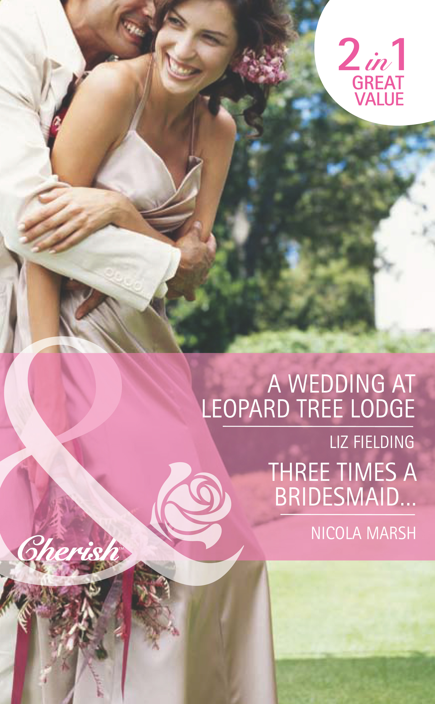 Обложка книги «A Wedding at Leopard Tree Lodge / Three Times A Bridesmaid…»