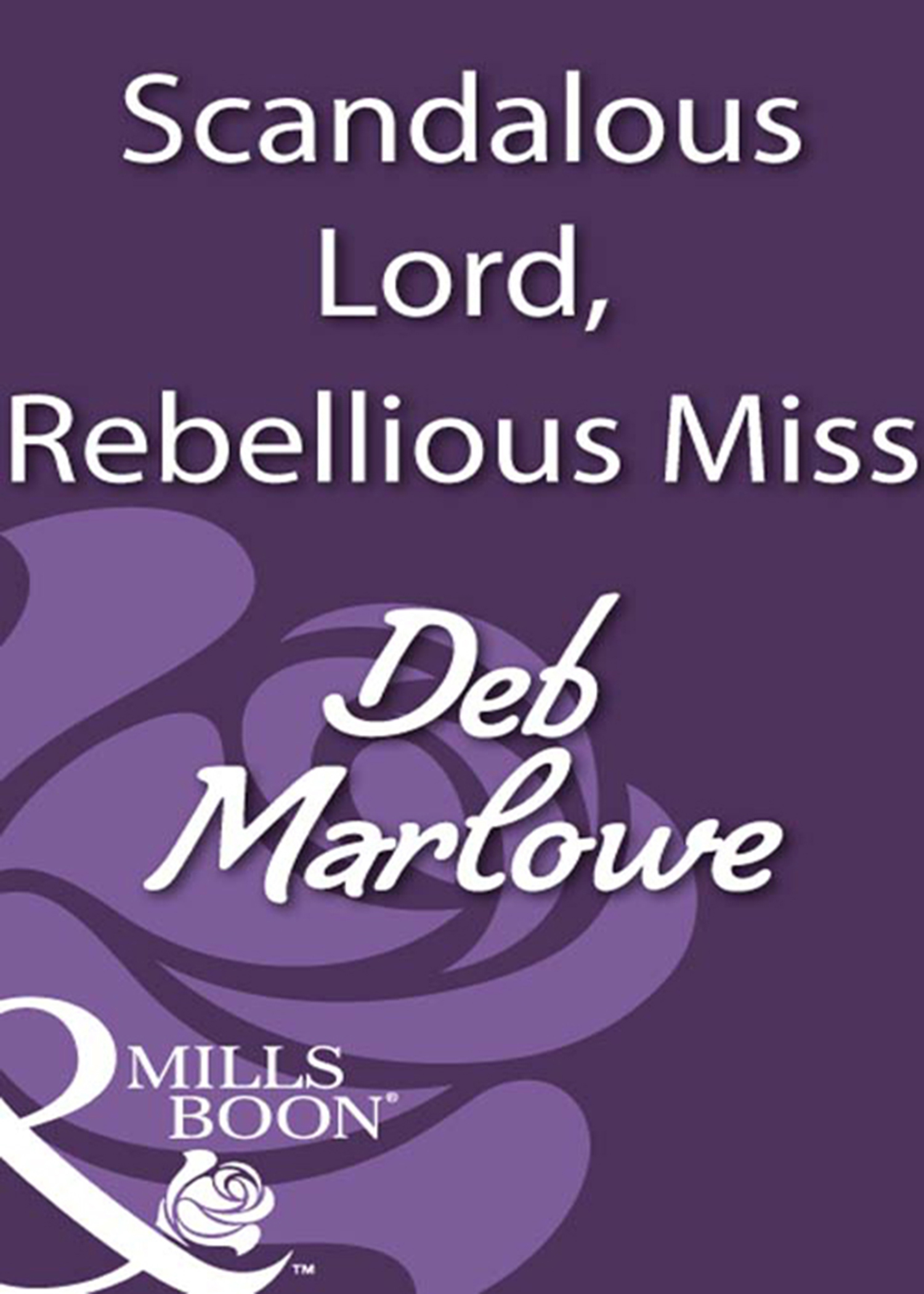 Обложка книги «Scandalous Lord, Rebellious Miss»