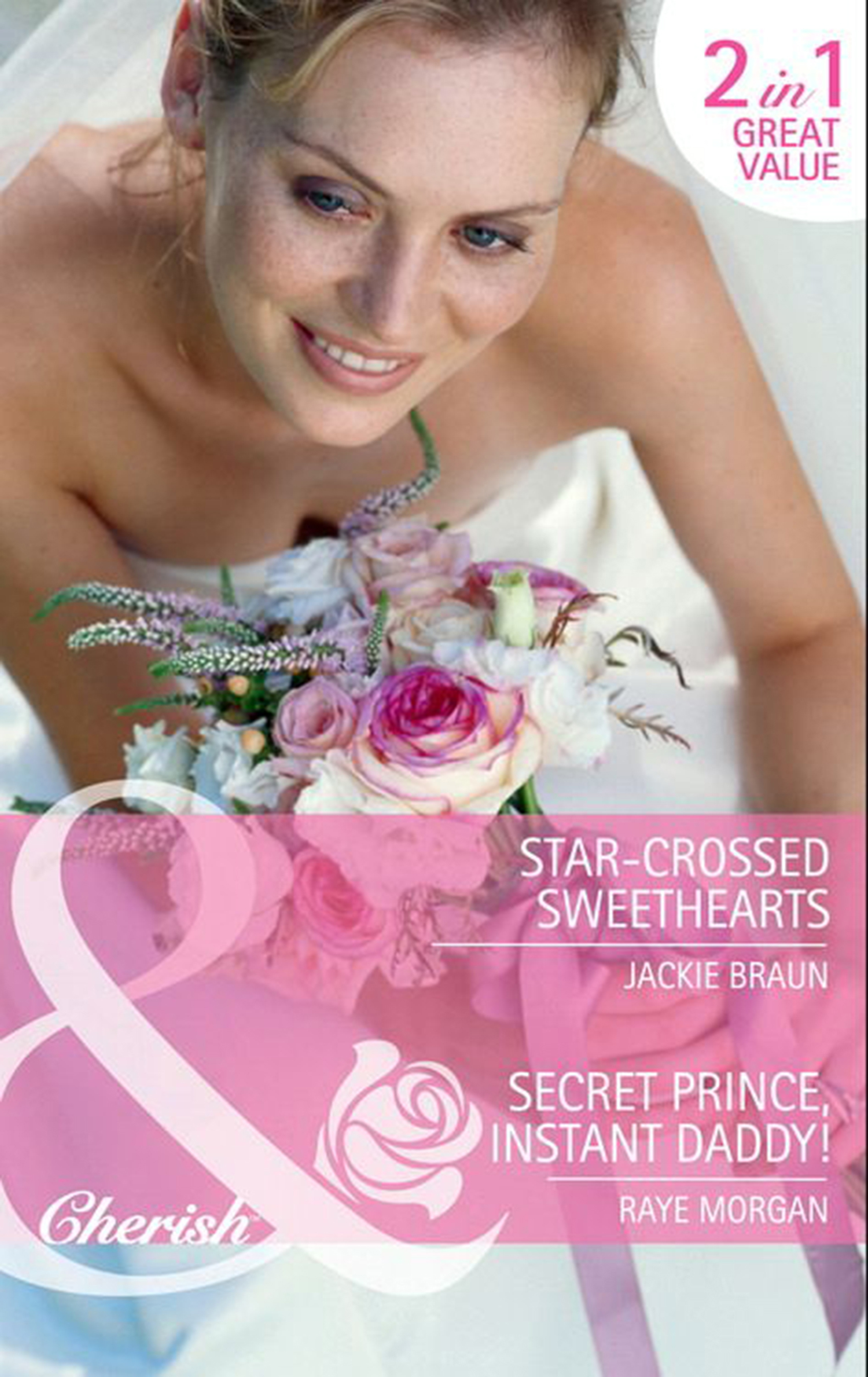Обложка книги «Star-Crossed Sweethearts / Secret Prince, Instant Daddy!»