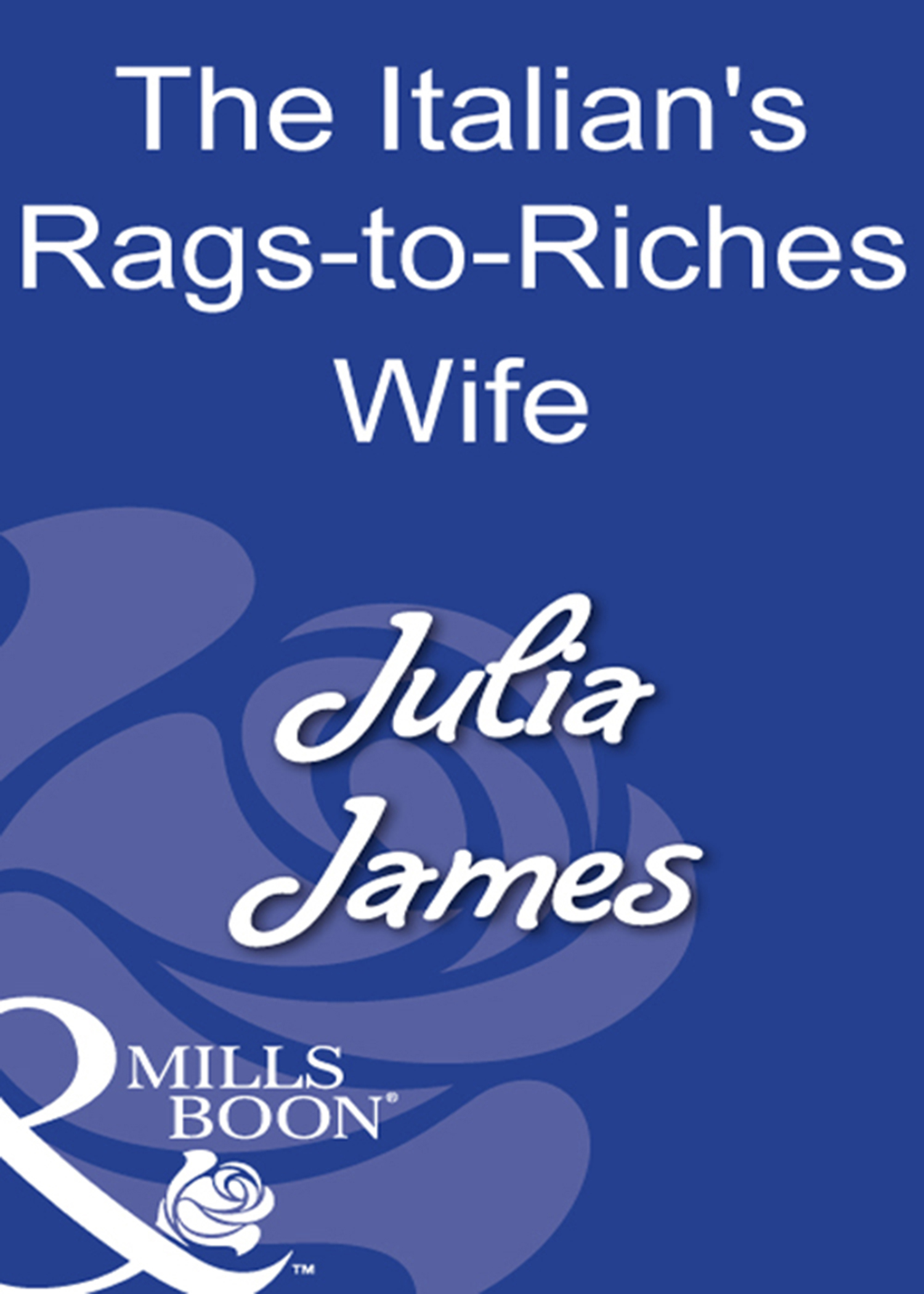 Обложка книги «The Italian's Rags-To-Riches Wife»