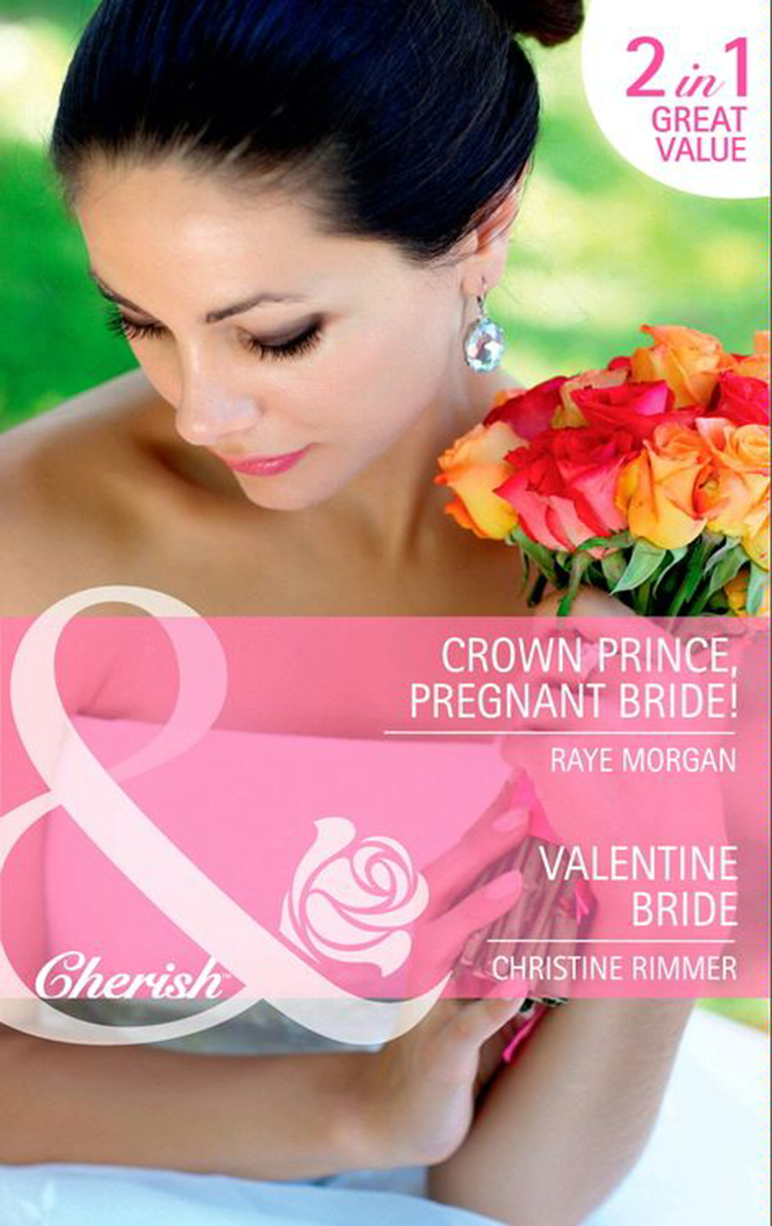 Обложка книги «Crown Prince, Pregnant Bride! / Valentine Bride»