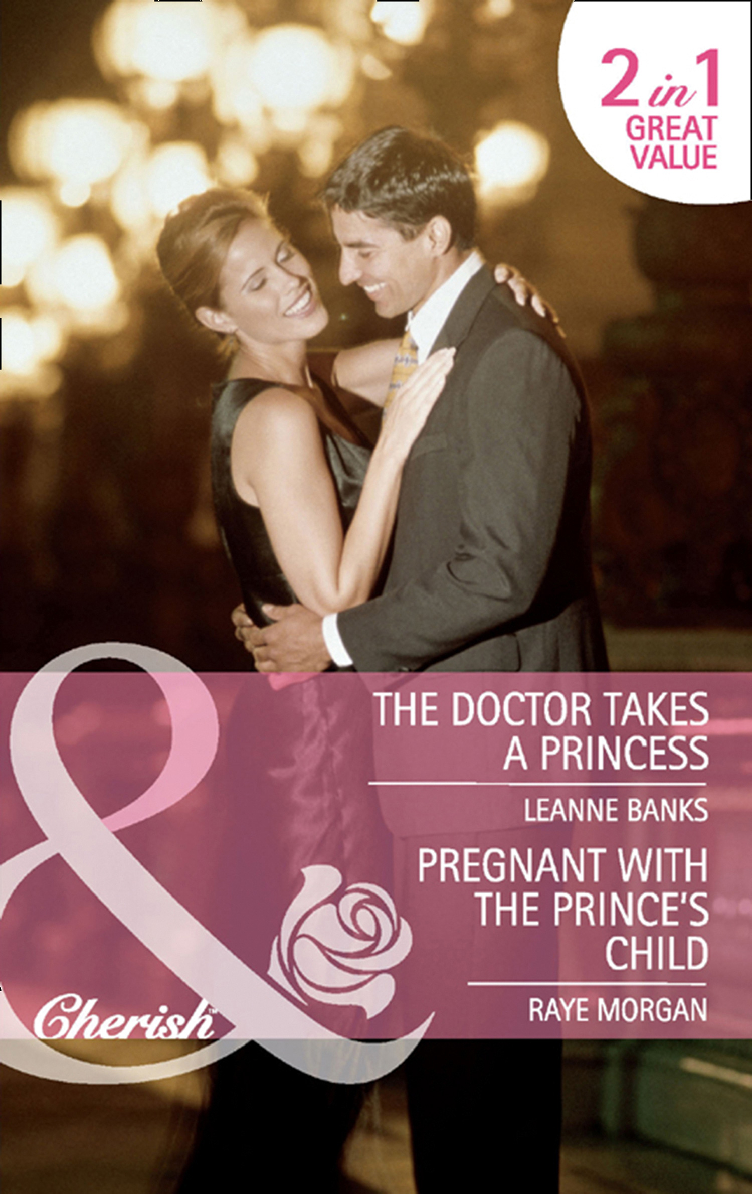 Обложка книги «The Doctor Takes a Princess / Pregnant with the Prince's Child»