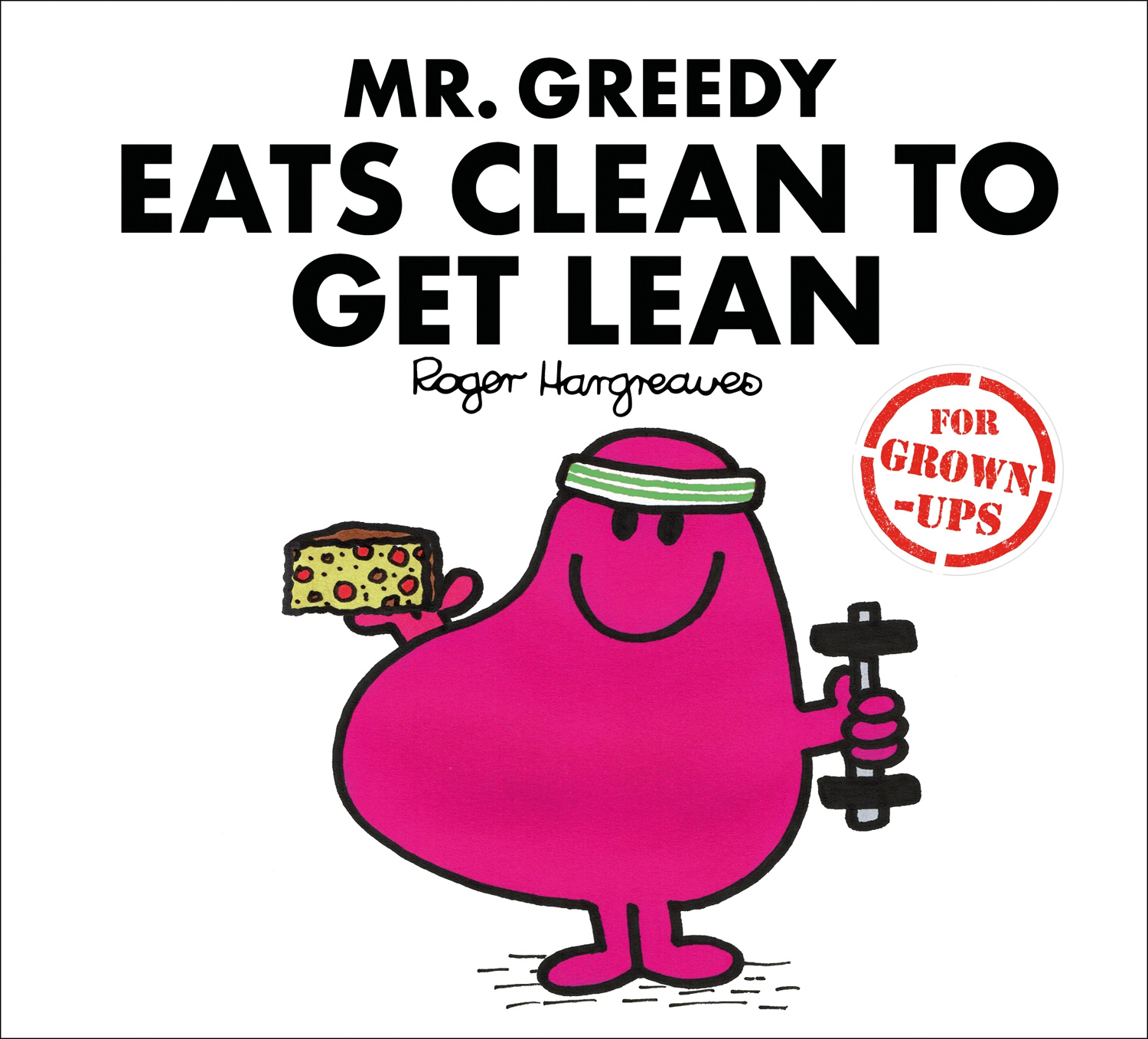 Обложка книги «Mr. Greedy Eats Clean to Get Lean»