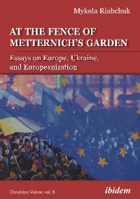 Обложка книги «At the Fence of Metternich's Garden»