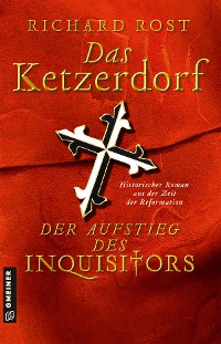 Обложка книги «Das Ketzerdorf - Der Aufstieg des Inquisitors»