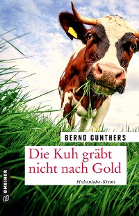 Обложка книги «Die Kuh gräbt nicht nach Gold»