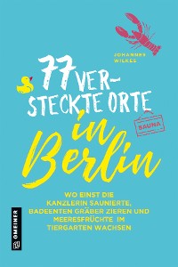 Обложка книги «77 versteckte Orte in Berlin»