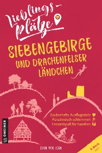 Обложка книги «Lieblingsplätze Siebengebirge und Drachenfelser Ländchen»