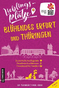 Обложка книги «Lieblingsplätze Blühendes Erfurt und Thüringen»