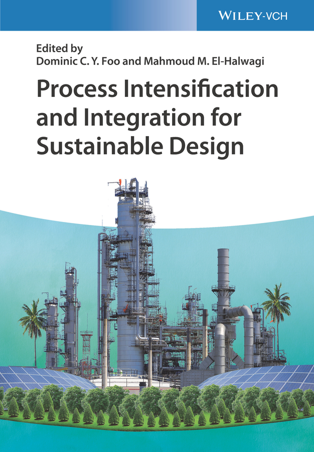 Обложка книги «Process Intensification and Integration for Sustainable Design»
