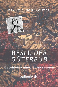 Обложка книги «Resli, der Güterbub»