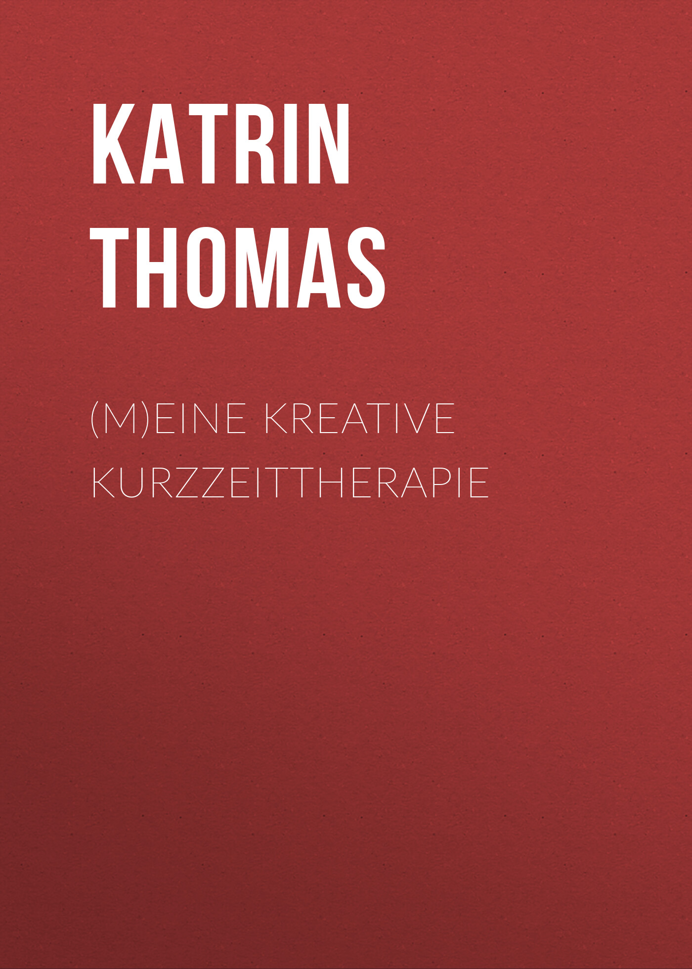 Обложка книги «(M)eine kreative Kurzzeittherapie»