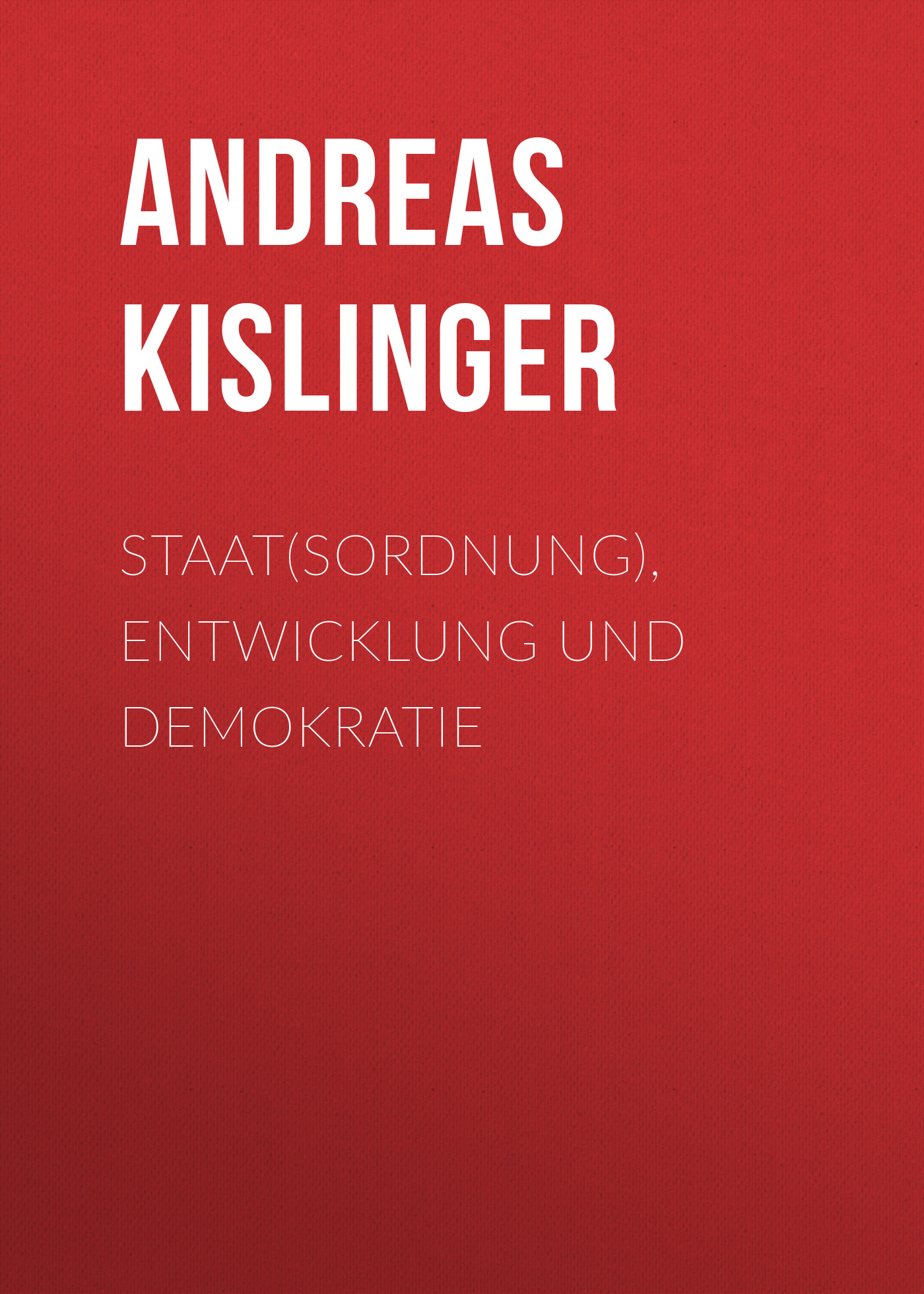 Обложка книги «Staat(sordnung), Entwicklung und Demokratie»