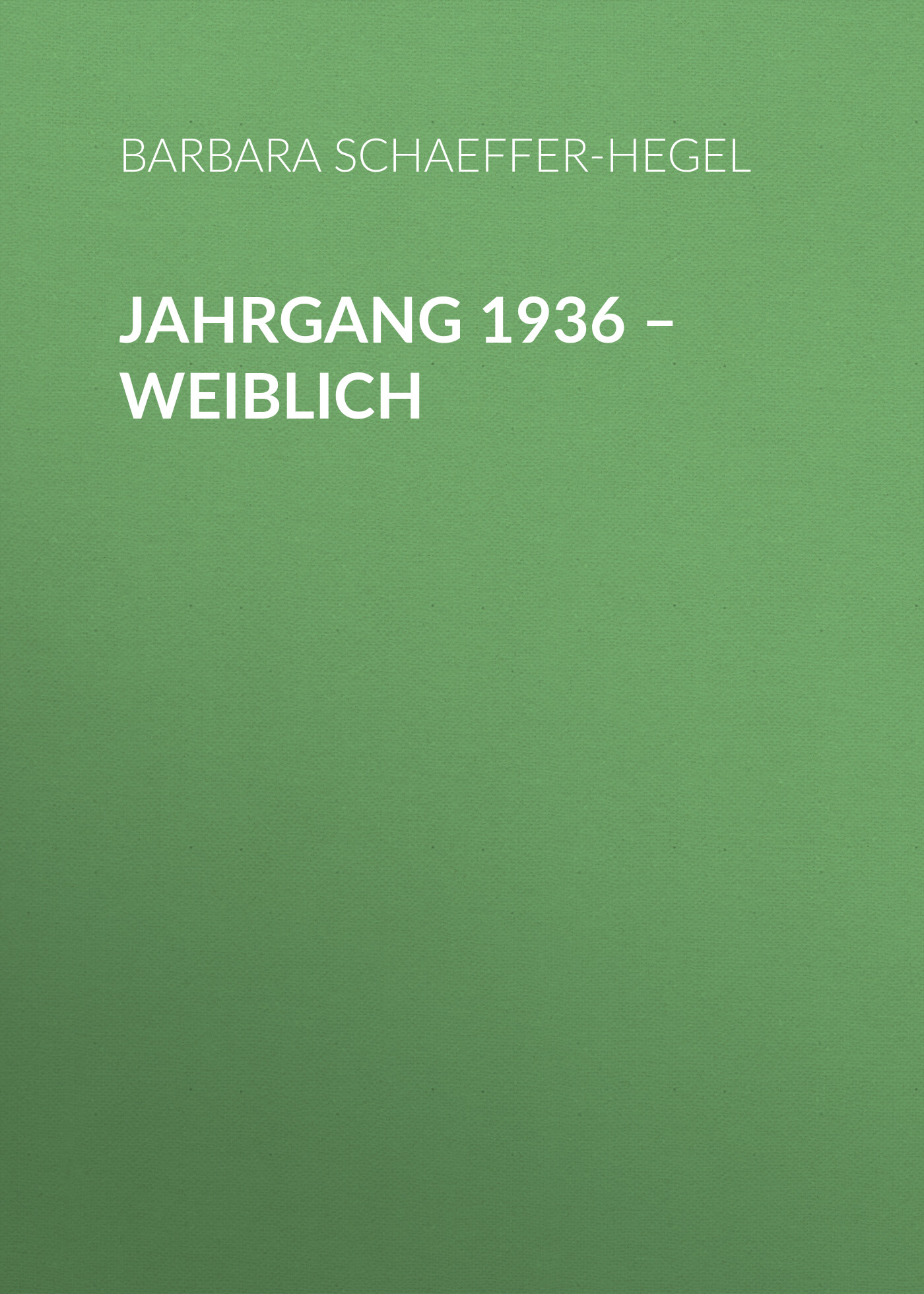 Обложка книги «Jahrgang 1936 – weiblich»