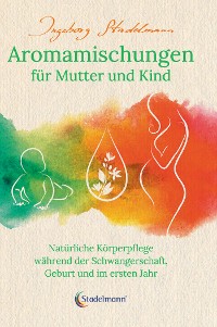 Обложка книги «Aromamischungen für Mutter und Kind»