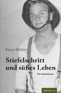 Обложка книги «Stiefelschritt und süßes Leben»