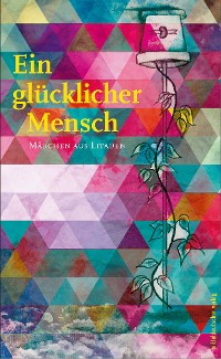 Обложка книги «Ein glücklicher Mensch»