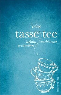Обложка книги «Eine Tasse Tee»