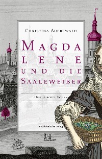Обложка книги «Magdalene und die Saaleweiber»