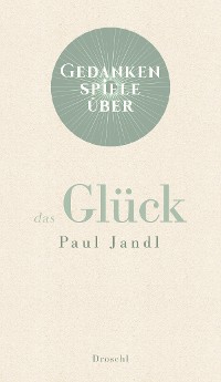 Обложка книги «Gedankenspiele über das Glück»